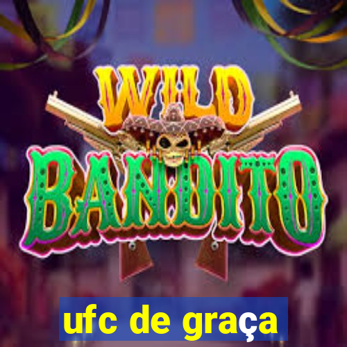 ufc de graça